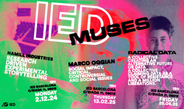 IED MUSES: Decoding Inspirational Minds IED Barcelona Hamil Industries Marco Oggian Radical Data